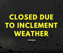 A graphic that says \"closed due to inclement weather\"